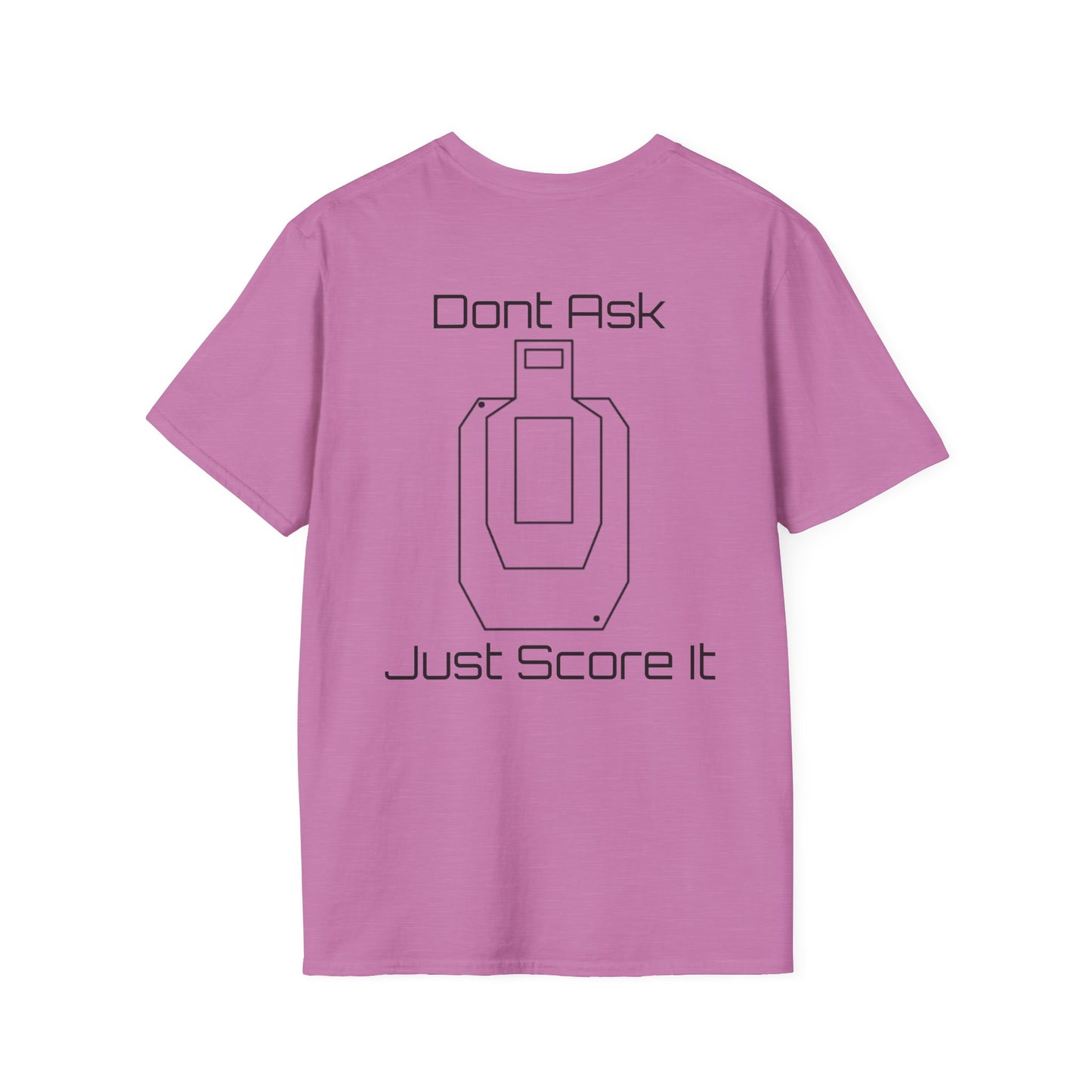 Don't Ask Just Score It T-Shirt