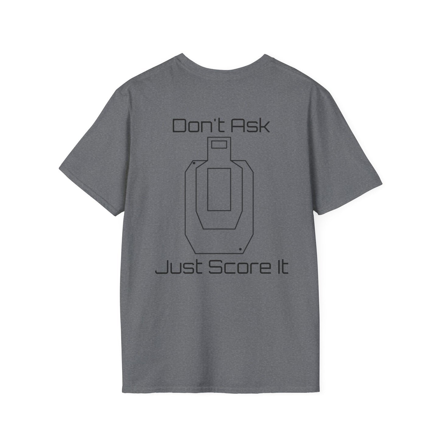 Don't Ask Just Score It T-Shirt