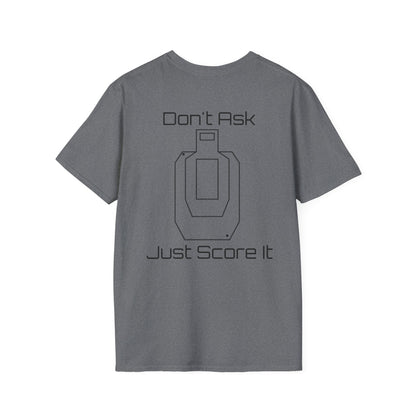 Don't Ask Just Score It T-Shirt