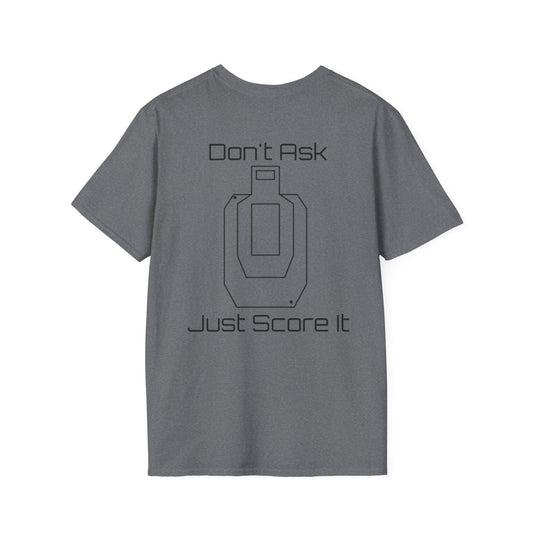 Don't Ask Just Score It T-Shirt