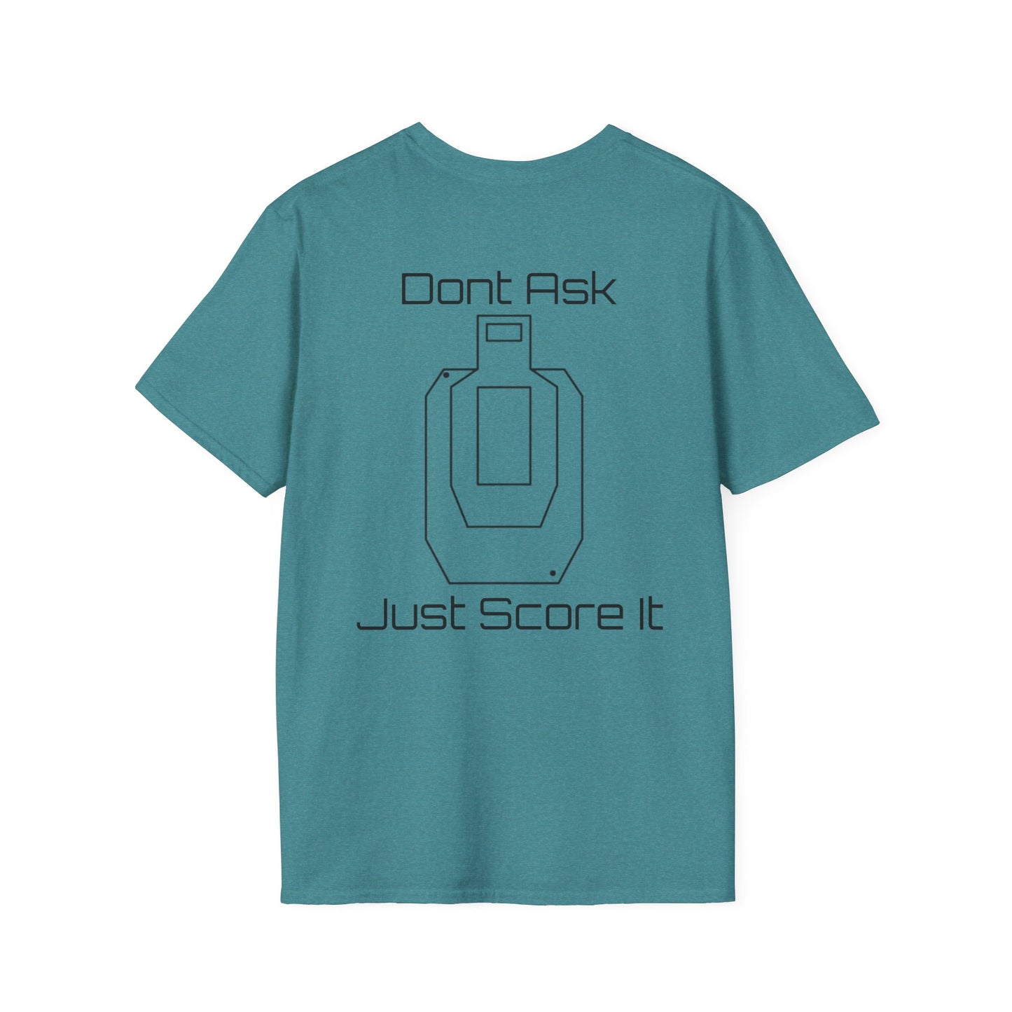 Don't Ask Just Score It T-Shirt