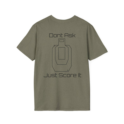 Don't Ask Just Score It T-Shirt