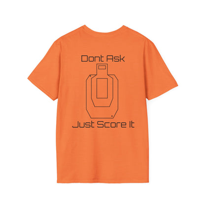Don't Ask Just Score It T-Shirt